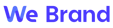 We Brand